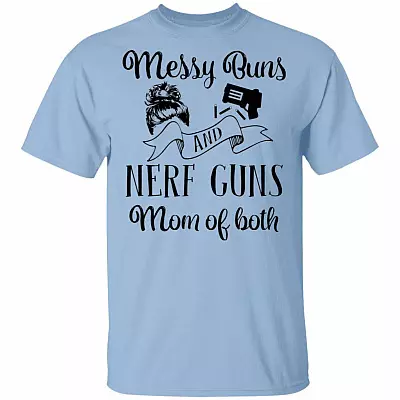 Messy Buns And Nerf Guns Mom Of Both T-Shirt - Funny Mom Shirt