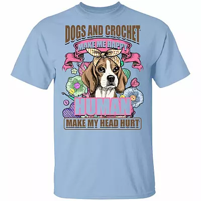 Dogs And Crochet Make Me Happy Human Hurt My Head T-shirt