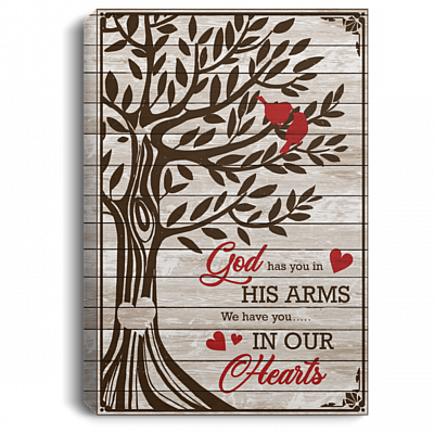 Cardinals God Has You In His Arms We Have You In Our Hearts Wrapped Framed Canvas Prints - Unframed Poster
