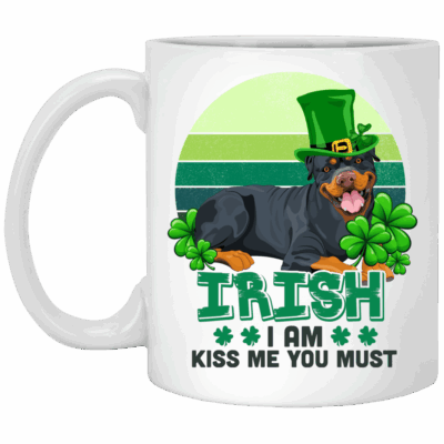 Irish I Am Kiss Me You Must Funny Rottweiler Dog Ceramic Coffee Mug - Beer Stein - Water Bottle
