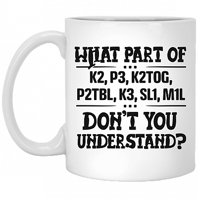 What Part of K2, P3, K2tog Addicted to Knitting Ceramic Coffee Mug-Beer Stein-Water Bottle-Color Changing Mug