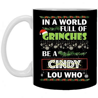 In A World Full Of Be A Cindy Lou Who Ceramic Coffee Mug