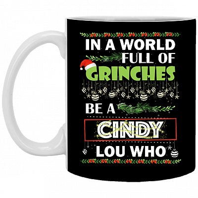 In A World Full Of Be A Cindy Lou Who Ceramic Coffee Mug