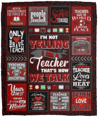 I'm Not Yelling I'm A Teacher That's How We Talk Fleece Blanket - Premium Sherpa Blanket - Woven Blanket