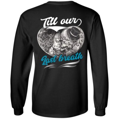 Till Our Last Breath - from Our First Kiss Matching Couple Print on Back Hoodie - Sweatshirt - Long Sleeve Shirt