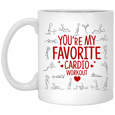 You're My Favorite Cardio Workout Valentine Funny Coffee Mug - Travel Mug - Water Bottle