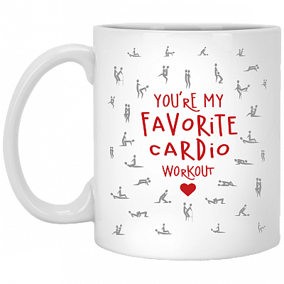 You're My Favorite Cardio Workout Ceramic Coffee Mug - Funny Valentine Gift