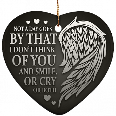Not A Day Goes By That I Don't Think Of You and Smile or Cry or Both Flat Circle Porcelain Ceramic Ornament