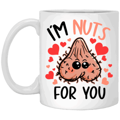 I'm Nuts For You Funny Coffee Mug - Beer Stein - Water Bottle - Anniversary Gifts