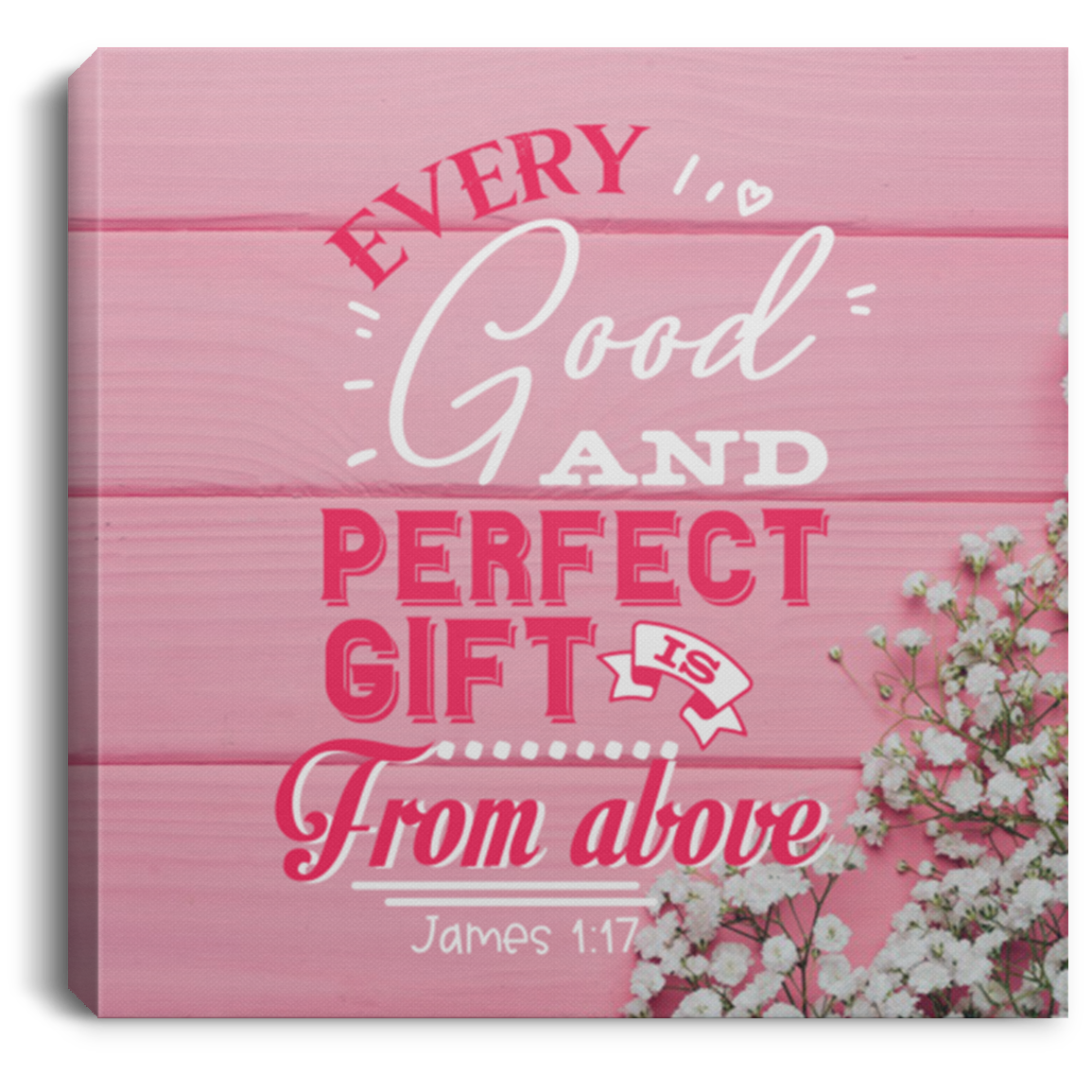 CubeBik Every Good and Perfect Gift Is from Above James 1:17 Sign Gallery Wrapped Framed Canvas Prints - Unframed Poster