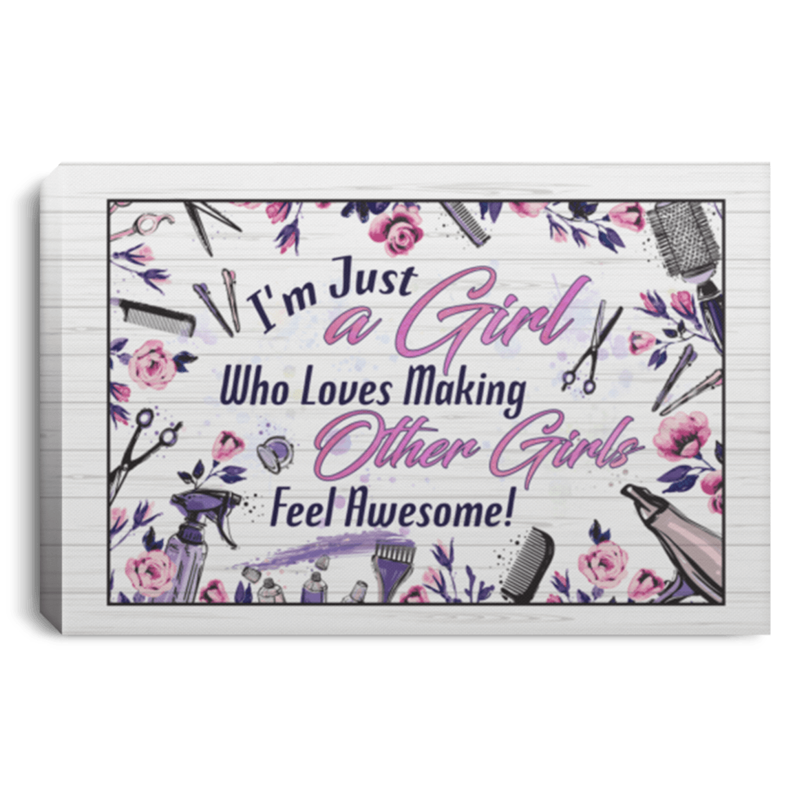 CubeBik I'm Just A Girl Who Loves Making Other Girls Feel Awesome Wrapped Framed Canvas Prints - Unframed Poster