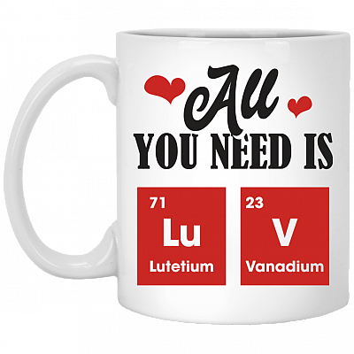 All You Need Is Luv Periodic Elements Chemistry Valentine Ceramic Coffee Mug - Beer Stein - Water Bottle