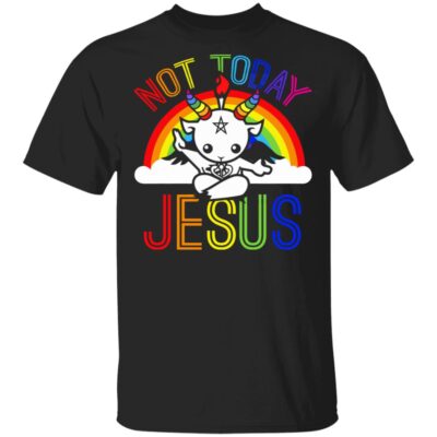 Not Today Jesus T-Shirt - Funny LGBT Shirt