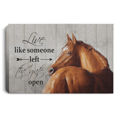 Live Like Someone Left The Gate Open Inspirational Framed Canvas Prints - Unframed Poster