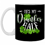 He's My Drunker Half - She's My Drunker Half Shamrock Patrick's Day Ceramic Coffee Mug - Beer Stein - Water Bottle