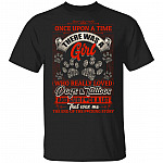 There Was a Girl Who Loved Dogs and Tattoos and Said Fu-ck a Lot T-Shirt