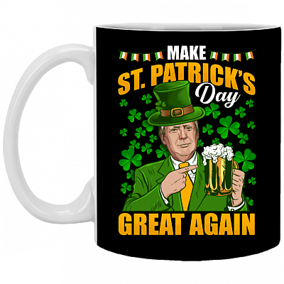 Make St Patrick's Day Great Again Donald Trump Drink Beer Irish Coffee Mug - Beer Stein - Water Bottle