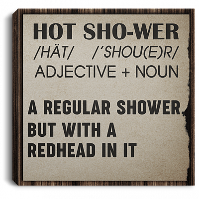 Hot Shower A Regular Shower But With A Redhead In It Gallery Wrapped Framed Canvas Prints - Unframed Poster