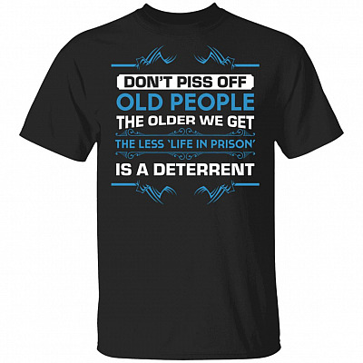 Don't Piss Off Old People Shirt | Grandparent Gift T Shirt