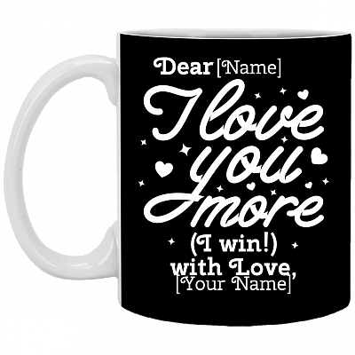 I Love You More I Win Valentine Personalized Ceramic Coffee Mug - Beer Stein - Water Bottle - Color Changing Mug