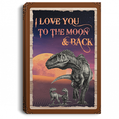 CubeBik I Love You To The Moon And Back For Dinosaur Lovers Framed Canvas - Unframed Poster - Home Decor Wall Art