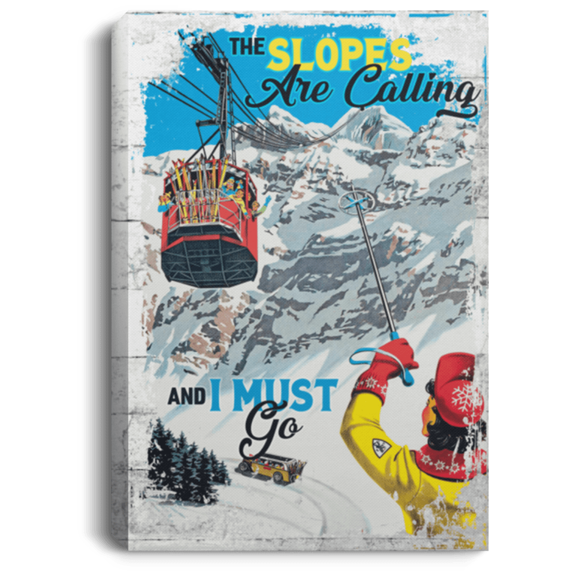 CubeBik The Slopes Are Calling And I Must Go Skiing Framed Canvas - Unframed Poster