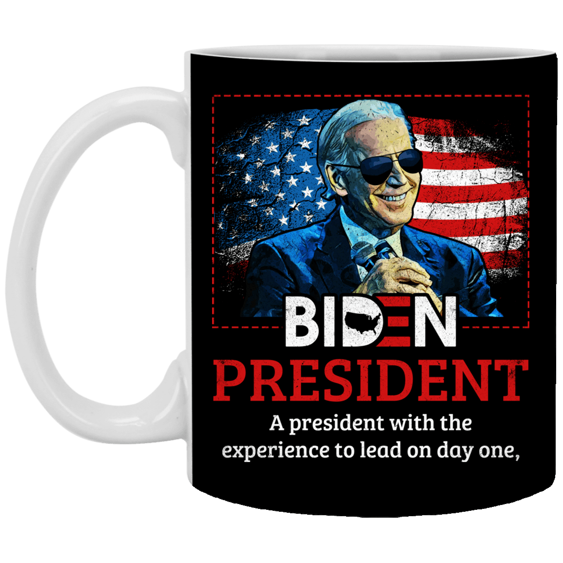 CubeBik Biden President A President With Experience To Lead On Day Onee Coffee Mug - Beer Stein - Water Bottle
