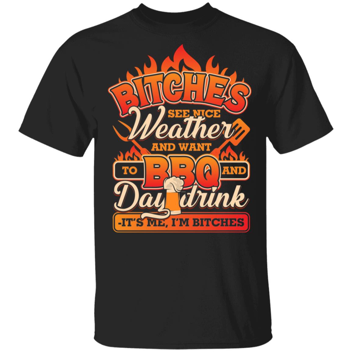 CubeBik Bitches See Nice Weather And Want To BBQ And Day Drink T-Shirt