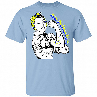 Warrior World Down Syndrome Awareness Day Trisomy 21 Down Sydrome Mom T-Shirt