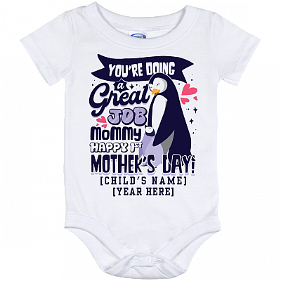 Personalized You're Doing A Great Job Mommy Happy 1st Mother's Day Cute Penguin Baby Onesie - Baby Infant Bodysuit