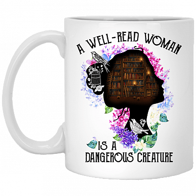 A Well-Read Woman Is A Dangerous Creature Coffee Mug - Beer Stein - Water Bottle
