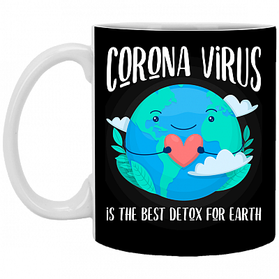 Cor-ona Virus Is The-Best-Detox For Earth Coffee Mug - Beer Stein - Water Bottle