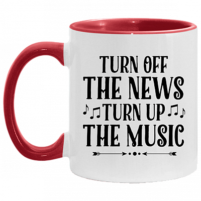 Turn Off The News Turn Up The Music Accent Coffee Mug