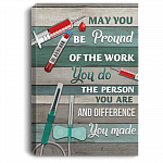 May-You Be Proud of the Work You Do Phlebotomy Gallery Wrapped Framed Canvas Prints - Unframed Poster