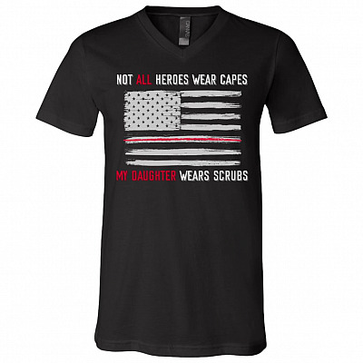 Not All Heroes Wear Capes My Daughter Wears Scrubs T-Shirt  - V-Neck Shirt