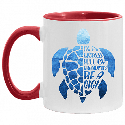 In A World Full Of Grandmas Be A Gigi Accent Mug - Funny Grandma Gifts