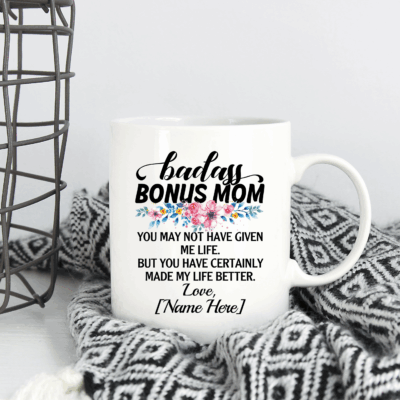 Alternative view of Personalized Badass Bonus-Mom You May Not Have Given Me Life Ceramic Coffee Mug - Beer Stein - Water Bottle