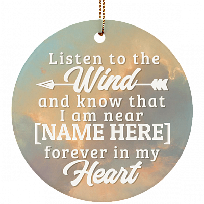 Personalized Listen To The Wind And Know That I Am Near Ornament - Flat Circle Porcelain Ceramic Ornament
