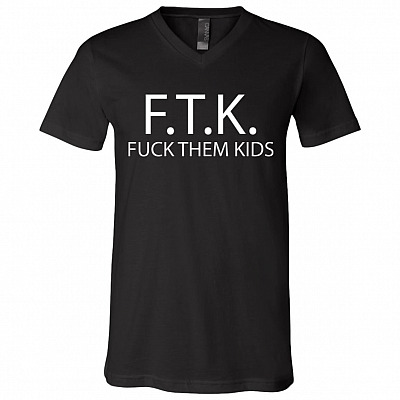 FTK Fuck Them Kids T-Shirt