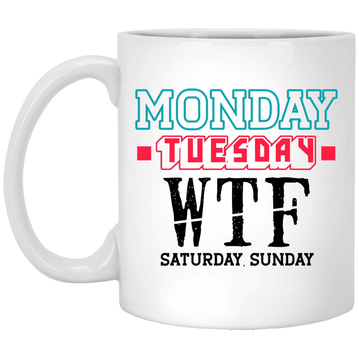 CubeBik Monday Tuesday WTF Saturday Sunday Funny Ceramic Coffee Mug - Beer Stein - Water Bottle - Color Changing Mug