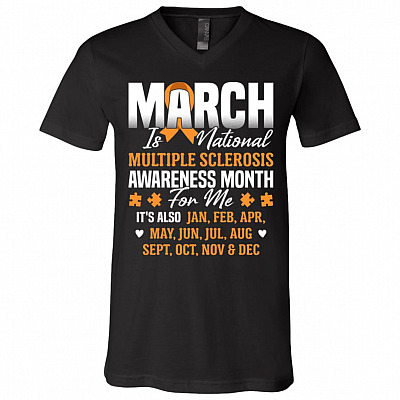 March Is National Multiple Sclerosis Awareness Month For Me T-Shirt - V-Neck Shirt