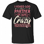 CubeBik I Asked God For A Partner In Crime He Sent Me My Crazy Grandma T-Shirt - Best Grandma Shirt CubeBik I Asked God For A Partner In Crime He Sent Me My Crazy Grandma T-Shirt - Best Grandma Shirt