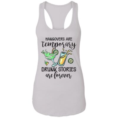 CubeBik Hangovers Are Temporary Drunk Stories Are Forever Cotton Tank Top Tee - Ladies Racerback Tank