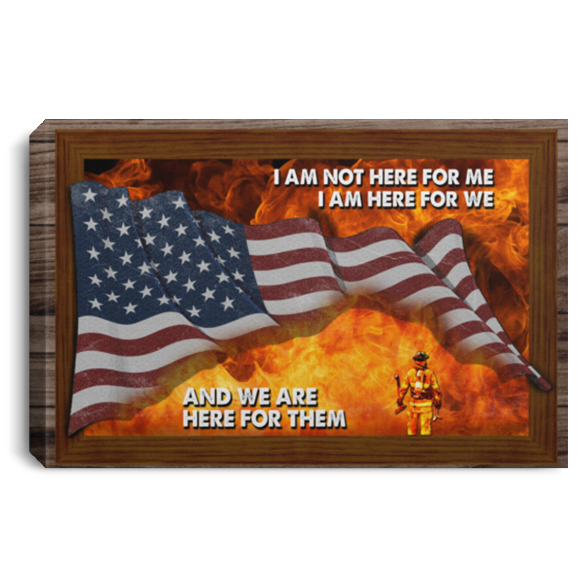 CubeBik I Am Not Here for Me We-Are Here for Them Firefighter Gallery Wrapped Framed Canvas Prints - Unframed Poster