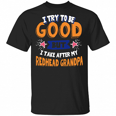 CubeBik I Try To Be Good But I Take After My Redhead Grandpa T-Shirt - Youth Tee