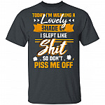CubeBik Today I'm Wearing A Lovely Shade I Slept Like Shit So Don't Piss Me Off Funny T-Shirt