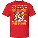 CubeBik Today I'm Wearing A Lovely Shade I Slept Like Shit So Don't Piss Me Off Funny T-Shirt