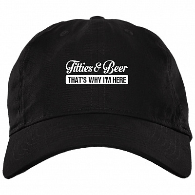 Titties and Beers That's Why I'm Here Twill Cap - High-Profile Snapback -Trucker Hat
