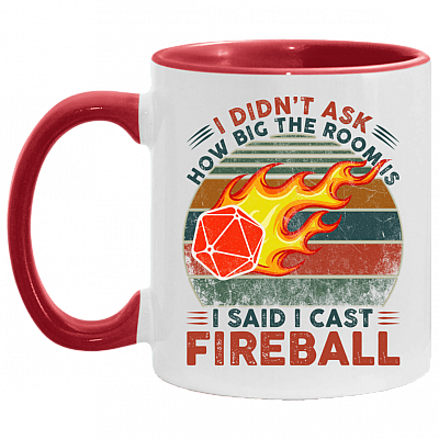 I Don't Ask How Big the Room Is I Said I Cast Fireball Funny Game Vintage Accent Mug, White/Red, 11 oz. Accent Mug