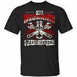 Im An Mechanic I Cant Stay Home T-Shirt - Funny Mechanic Quarantined Shirt, Black, Unisex T-Shirt